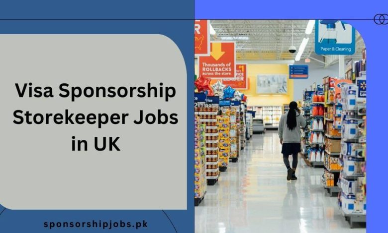 Visa Sponsorship Storekeeper Jobs in UK