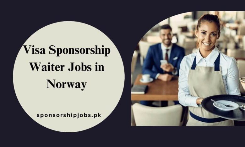 Visa Sponsorship Waiter Jobs in Norway