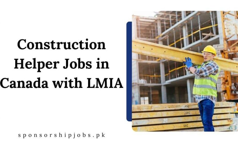 Construction Helper Jobs in Canada with LMIA