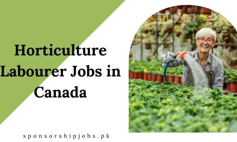 Horticulture Labourer Jobs in Canada