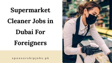 Supermarket Cleaner Jobs in Dubai For Foreigners