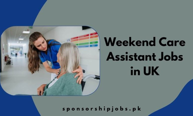 Weekend Care Assistant Jobs in UK