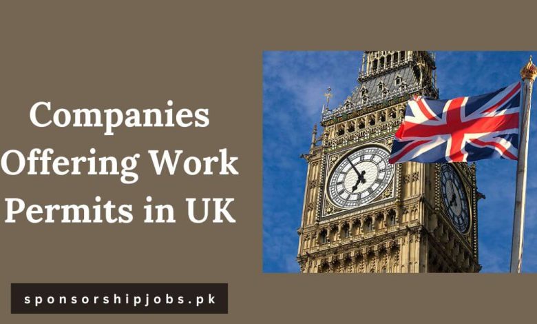 Companies Offering Work Permits in UK