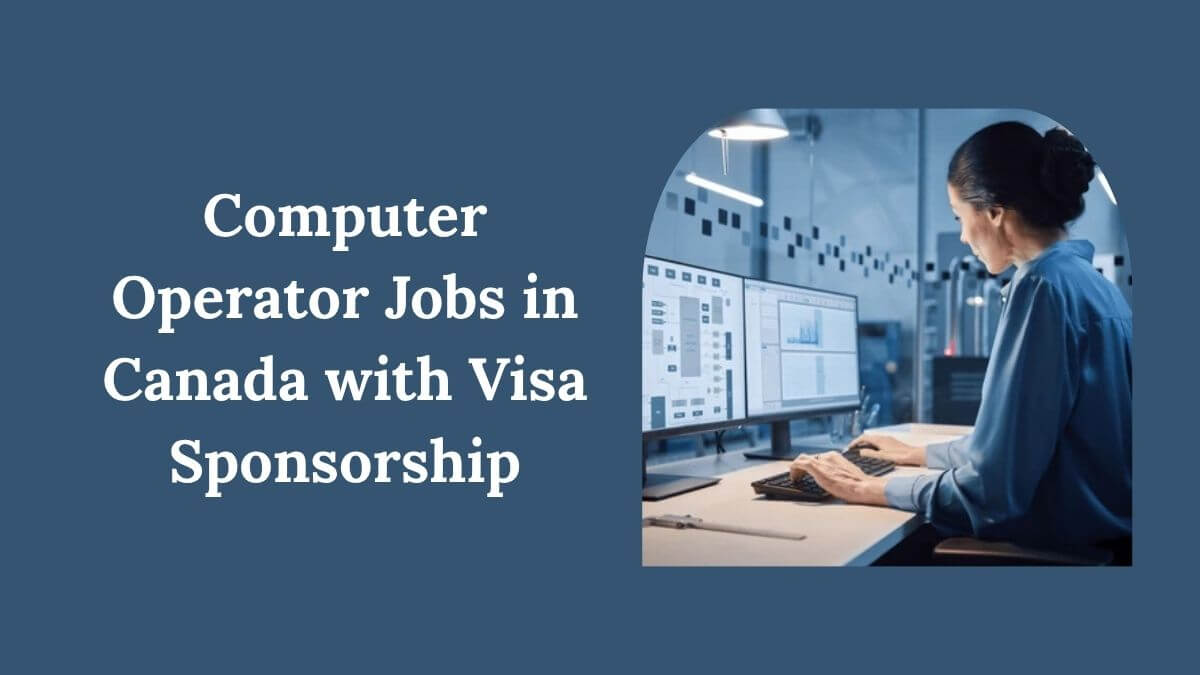 Computer Operator Jobs in Canada with Visa Sponsorship