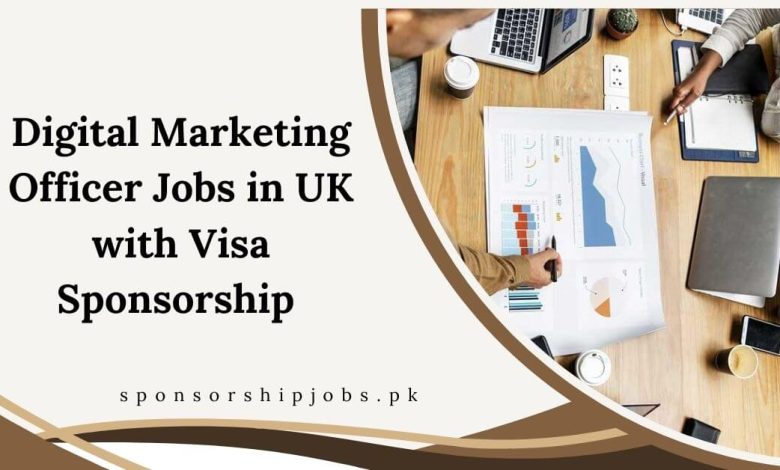 Digital Marketing Officer Jobs in UK with Visa Sponsorship