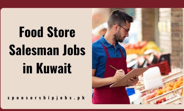 Food Store Salesman Jobs in Kuwait