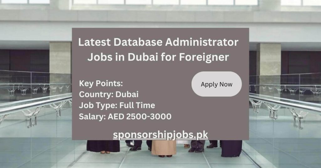 Latest Database Administrator Jobs in Dubai for Foreigner