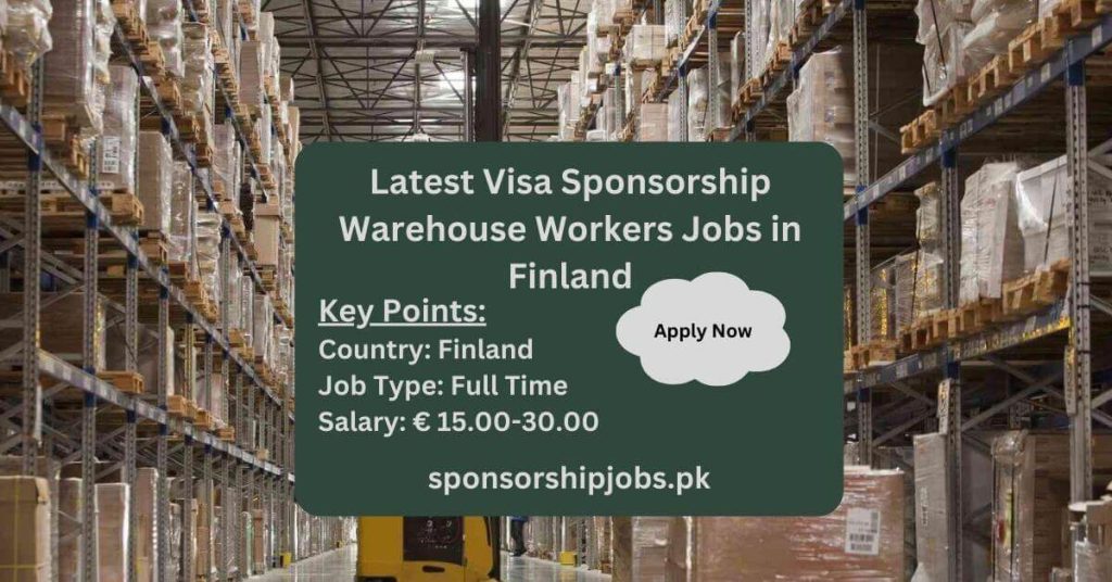 Latest Visa Sponsorship Warehouse Workers Jobs in Finland