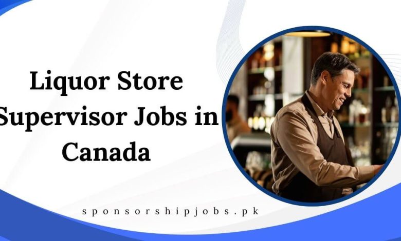 Liquor Store Supervisor Jobs in Canada