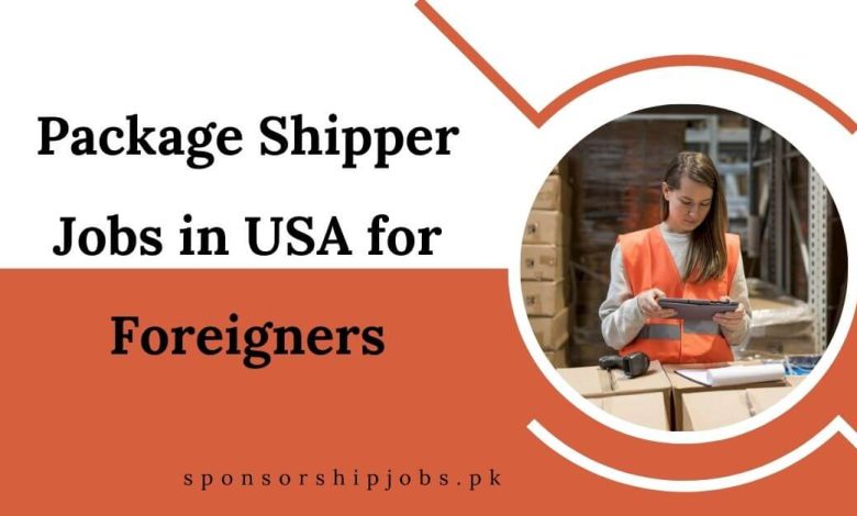 Package Shipper Jobs in USA for Foreigners