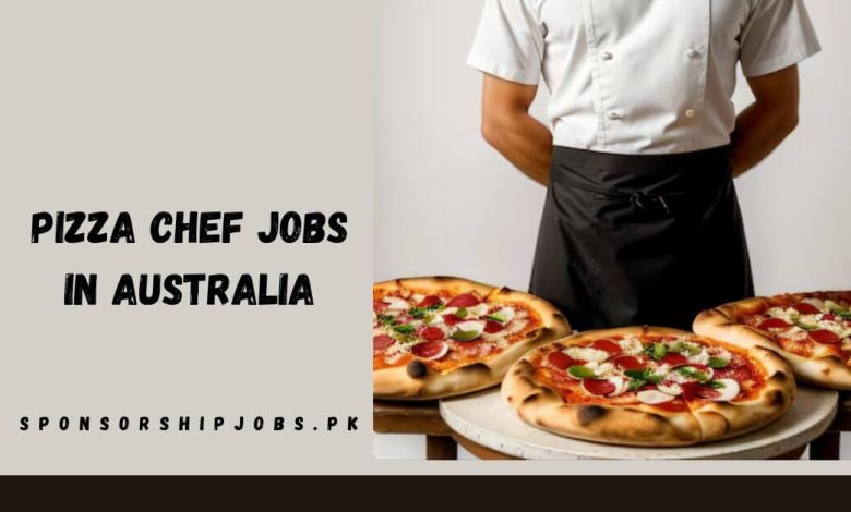 Pizza Chef Jobs in Australia