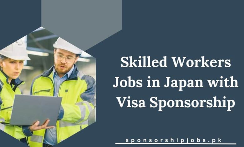 Skilled Workers Jobs in Japan with Visa Sponsorship