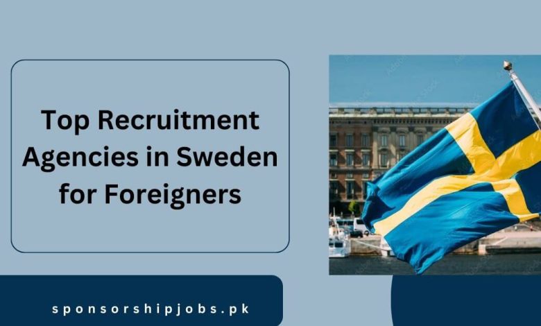 Top Recruitment Agencies in Sweden for Foreigners