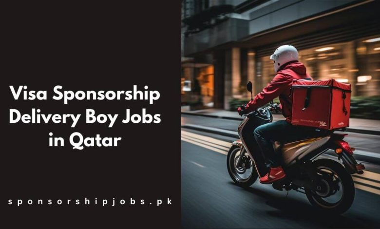 Visa Sponsorship Delivery Boy Jobs in Qatar