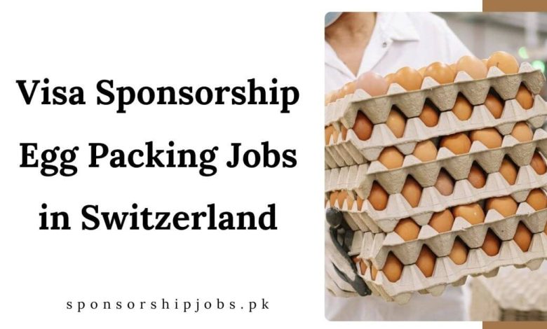 Visa Sponsorship Egg Packing Jobs in Switzerland