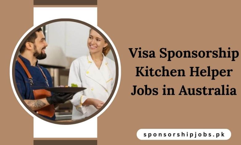 Visa Sponsorship Kitchen Helper Jobs in Australia