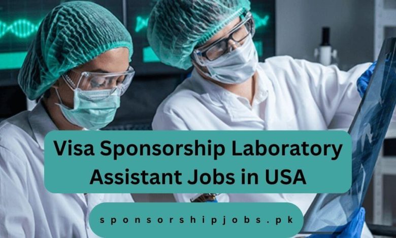 Visa Sponsorship Laboratory Assistant Jobs in USA