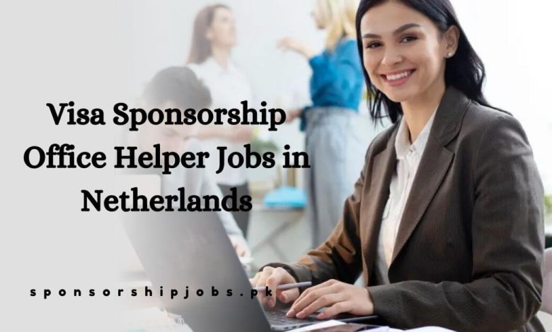 Visa Sponsorship Office Helper Jobs in Netherlands