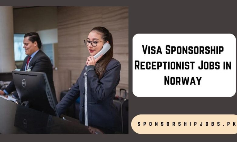 Visa Sponsorship Receptionist Jobs in Norway