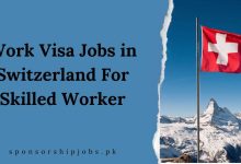Work Visa Jobs in Switzerland For Skilled Worker