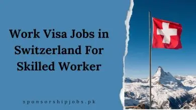 Work Visa Jobs in Switzerland For Skilled Worker