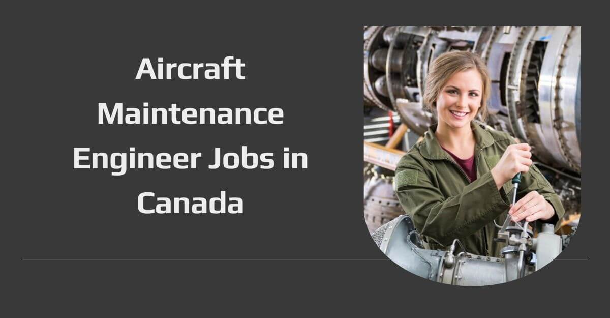 Aircraft Maintenance Engineer Jobs in Canada