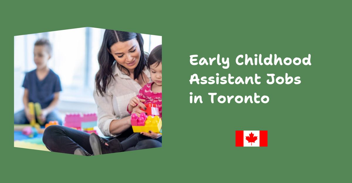 Early Childhood Assistant Jobs in Toronto