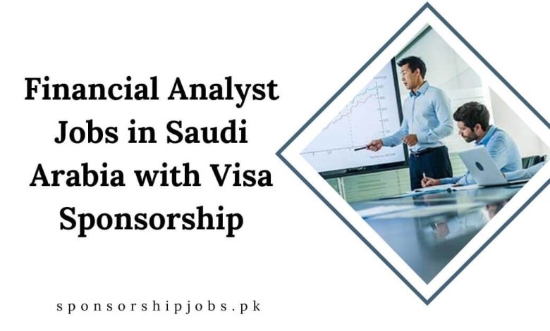 Financial Analyst Jobs in Saudi Arabia with Visa Sponsorship