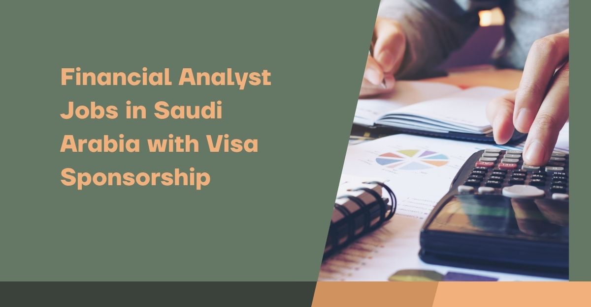 Financial Analyst Jobs in Saudi Arabia with Visa Sponsorship