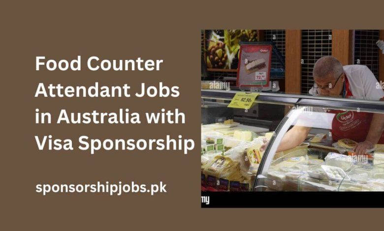 Food Counter Attendant Jobs in Australia with Visa Sponsorship