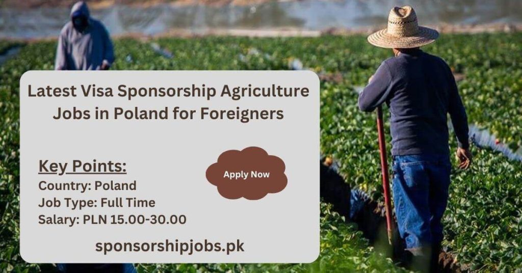 Latest Visa Sponsorship Agriculture Jobs in Poland for Foreigners