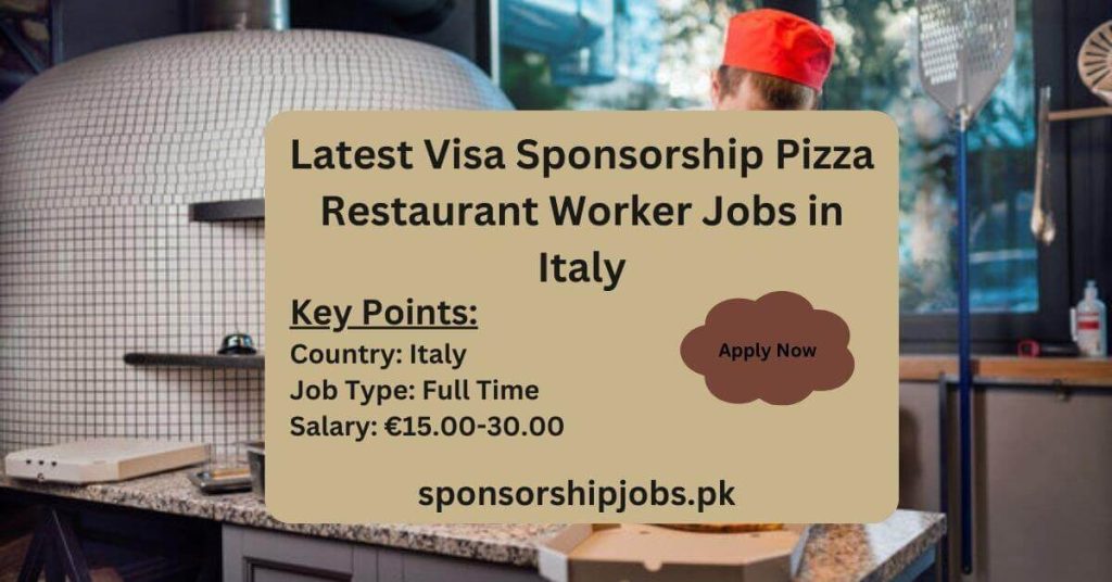 Latest Visa Sponsorship Pizza Restaurant Worker Jobs in Italy