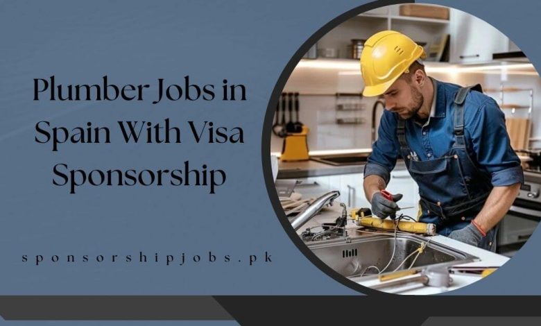 Plumber Jobs in Spain With Visa Sponsorship