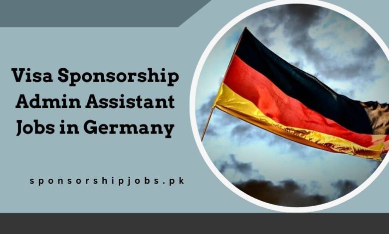 Visa Sponsorship Admin Assistant Jobs in Germany