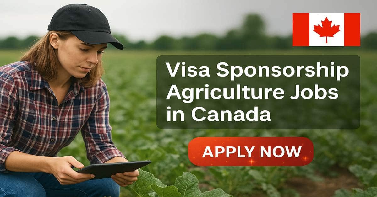 Visa Sponsorship Agriculture Jobs in Canada