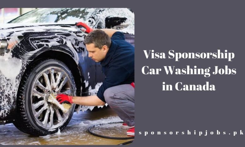 Visa Sponsorship Car Washing Jobs in Canada