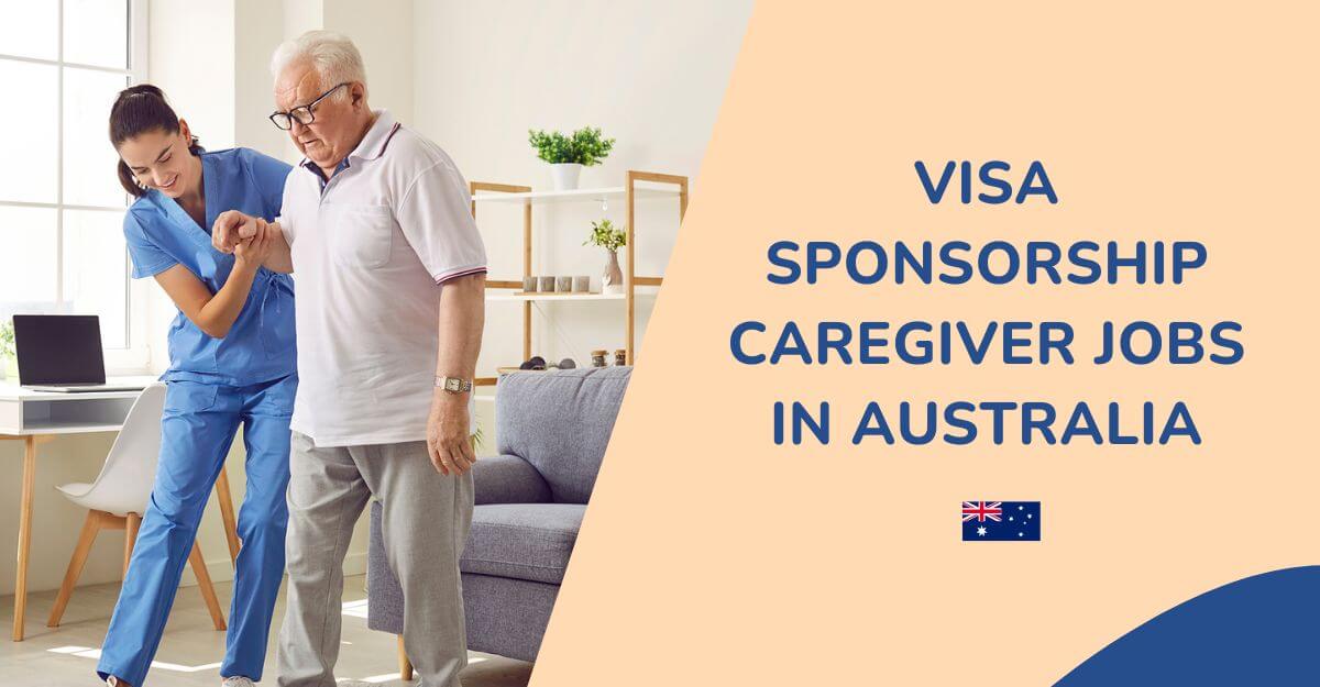 Visa Sponsorship Caregiver Jobs in Australia