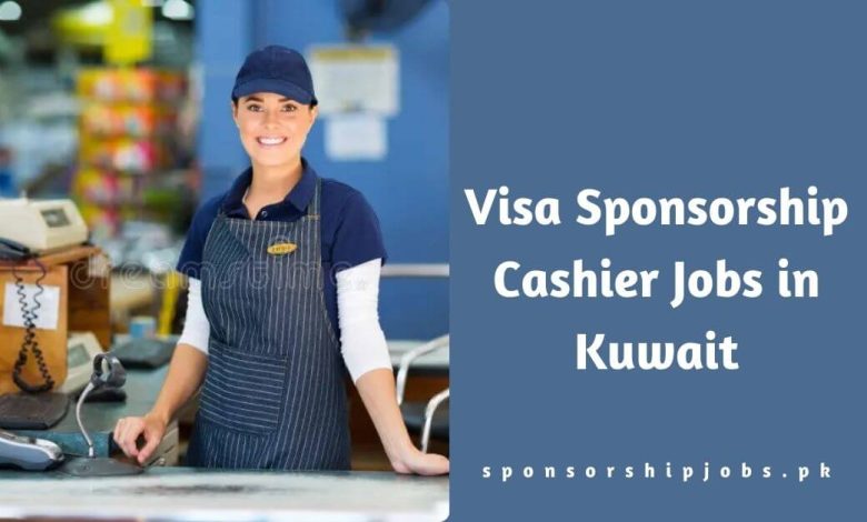 Visa Sponsorship Cashier Jobs in Kuwait