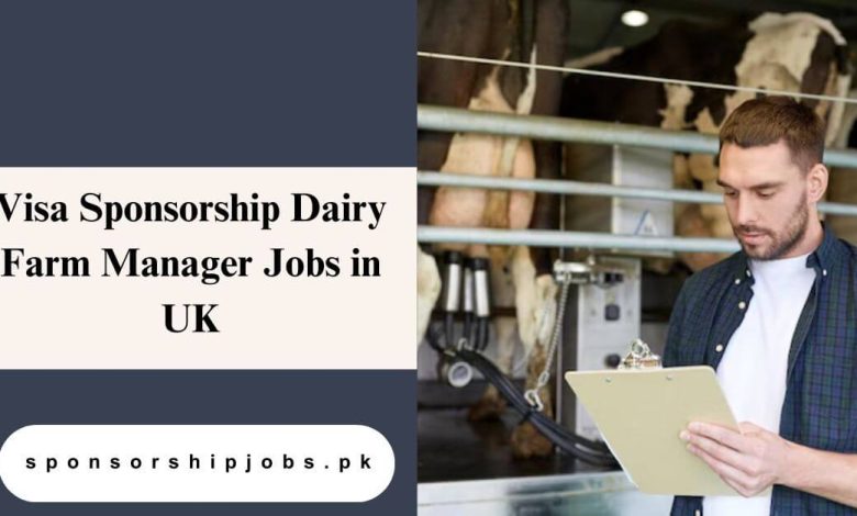 Visa Sponsorship Dairy Farm Manager Jobs in UK