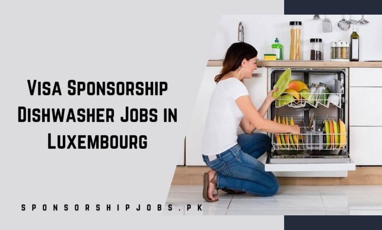 Visa Sponsorship Dishwasher Jobs in Luxembourg