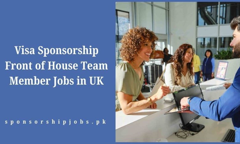 Visa Sponsorship Front of House Team Member Jobs in UK