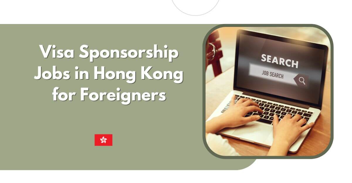 Visa Sponsorship Jobs in Hong Kong for Foreigners