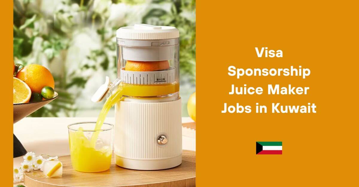 Visa Sponsorship Juice Maker Jobs in Kuwait