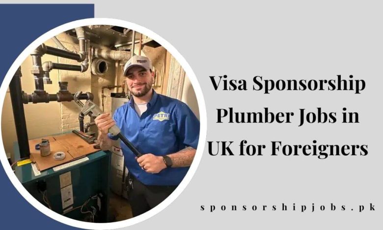 Visa Sponsorship Plumber Jobs in UK for Foreigners