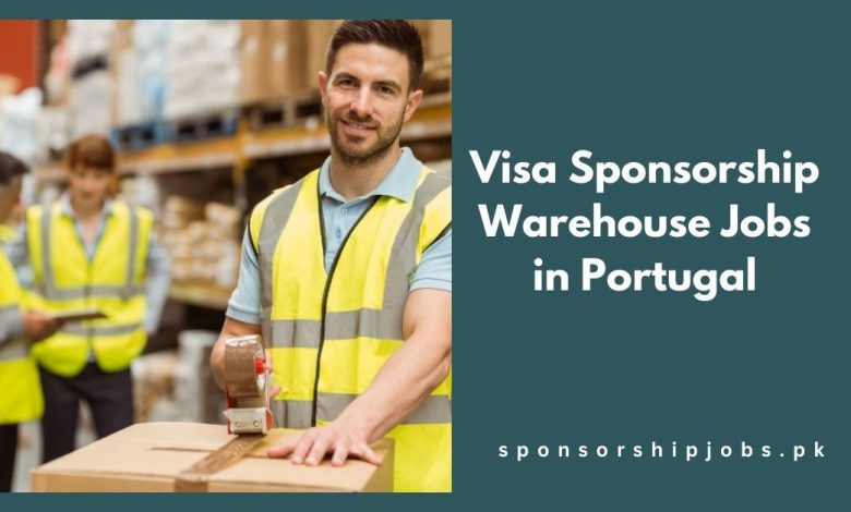 Visa Sponsorship Warehouse Jobs in Portugal