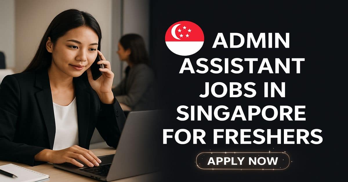 Admin Assistant Jobs in Singapore for Freshers