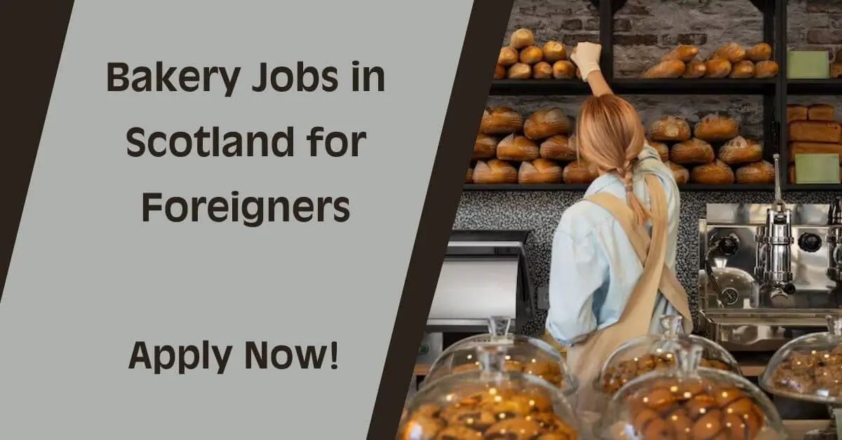 Bakery Jobs in Scotland for Foreigners