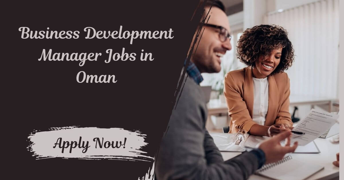 Business Development Manager Jobs in Oman