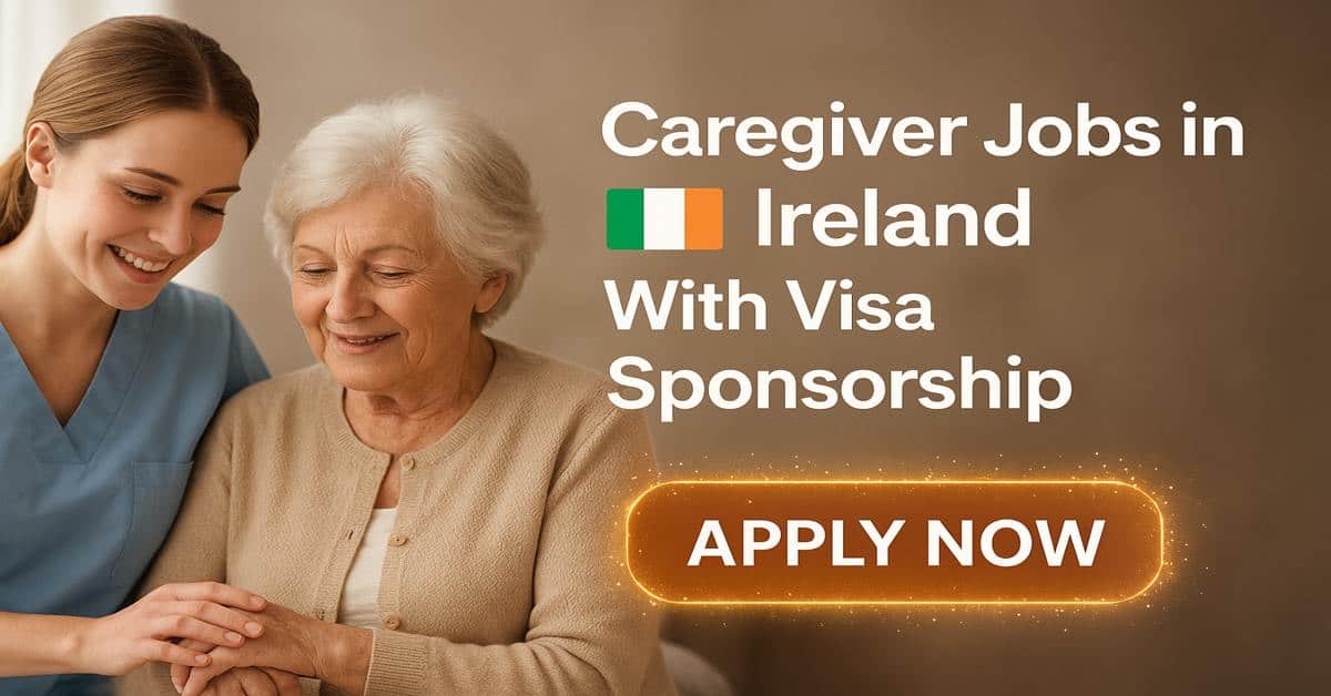Caregiver Jobs in Ireland With Visa Sponsorship