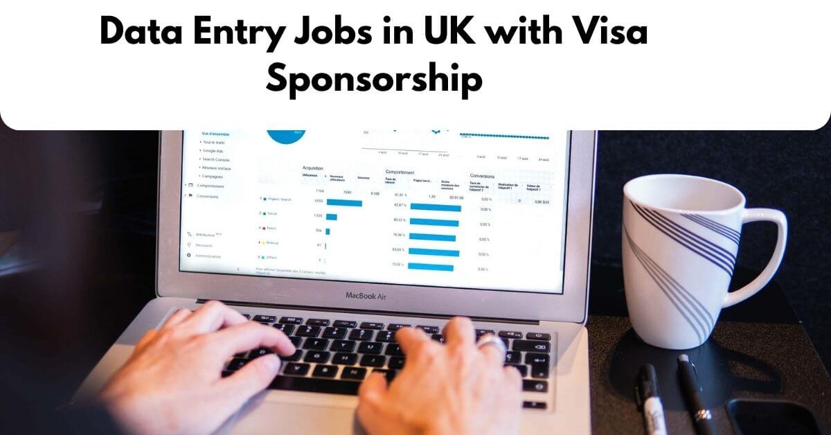 Data Entry Jobs in UK with Visa Sponsorship